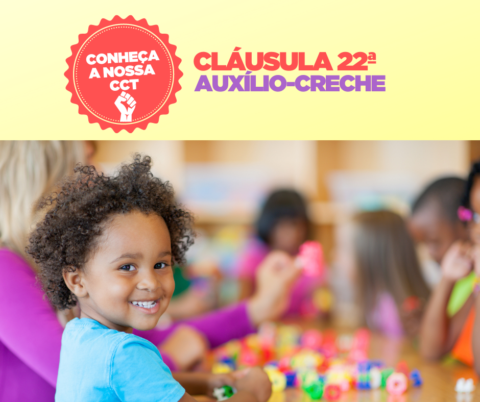 CLÁUSULA 22ª AUXÍLIO-CRECHE