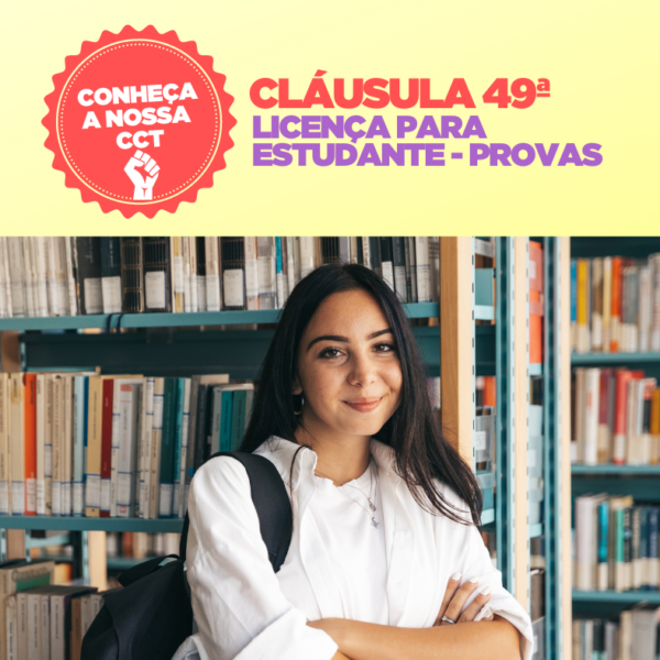 CLÁUSULA 49ª LICENÇA PARA ESTUDANTE REALIZAR PROVAS