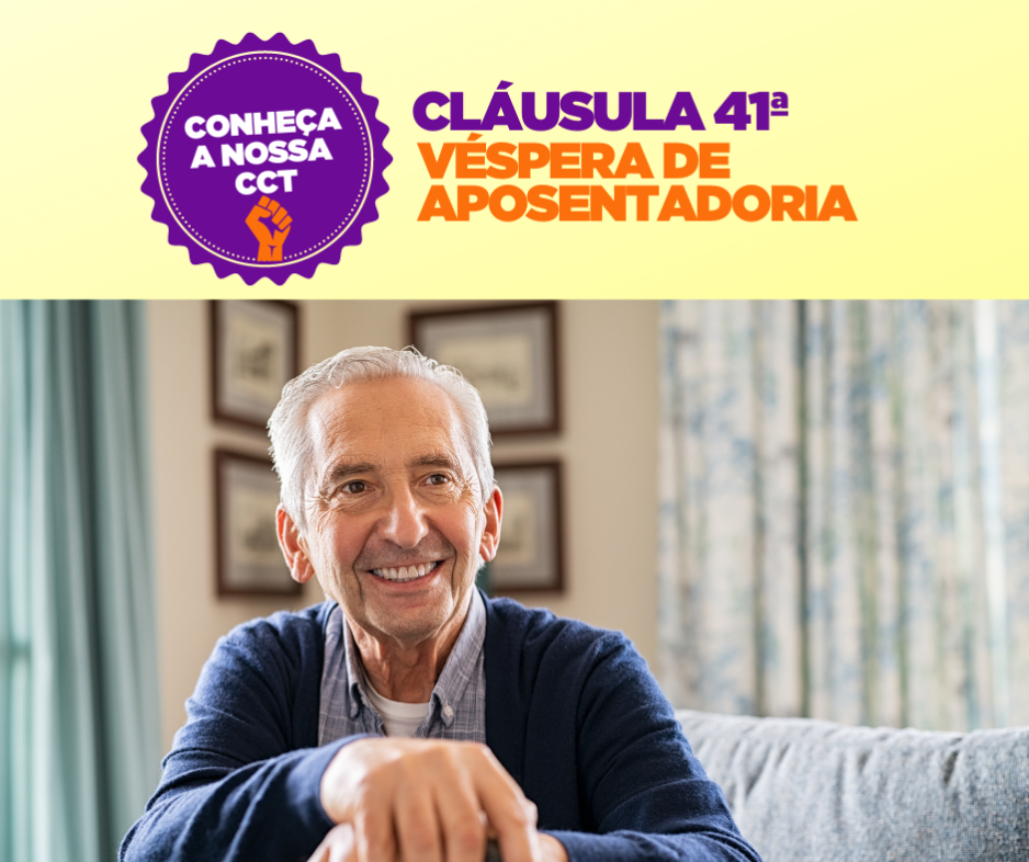 CLÁUSULA 41ª VÉSPERA DE APOSENTADORIA